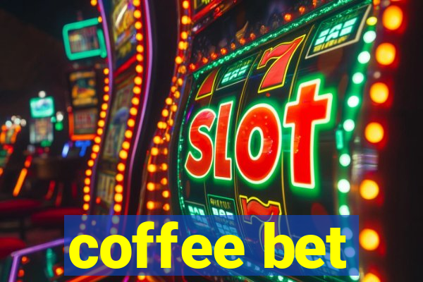 coffee bet